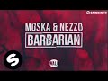 Moska & Nezzo - Barbarian (OUT NOW) 