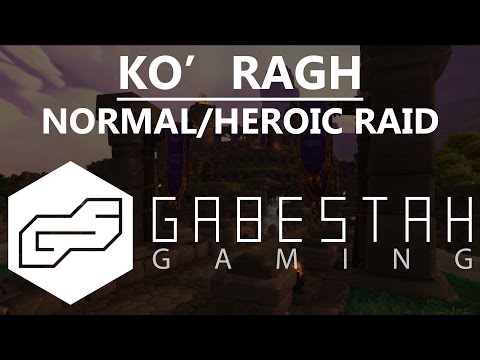 Normal+Heroic Ko'ragh Raid Guide