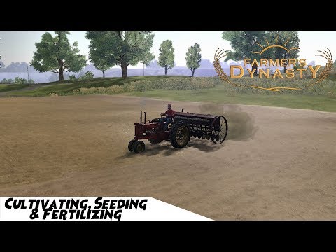 Cultivating, Seedings & Fertilizing - Farmer's Dynasty Episode #6