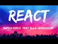 Switch Disco - REACT ft  Ella Henderson (Official Lyrics)