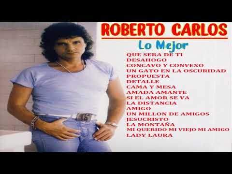 R O B E R T O - C A R L O S - LO MEJOR