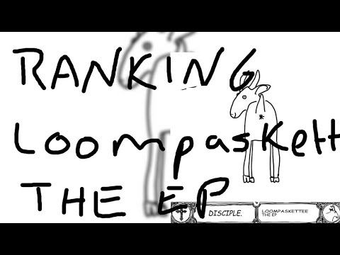 RANKING || LOOMPASKETTE - THE EP ||