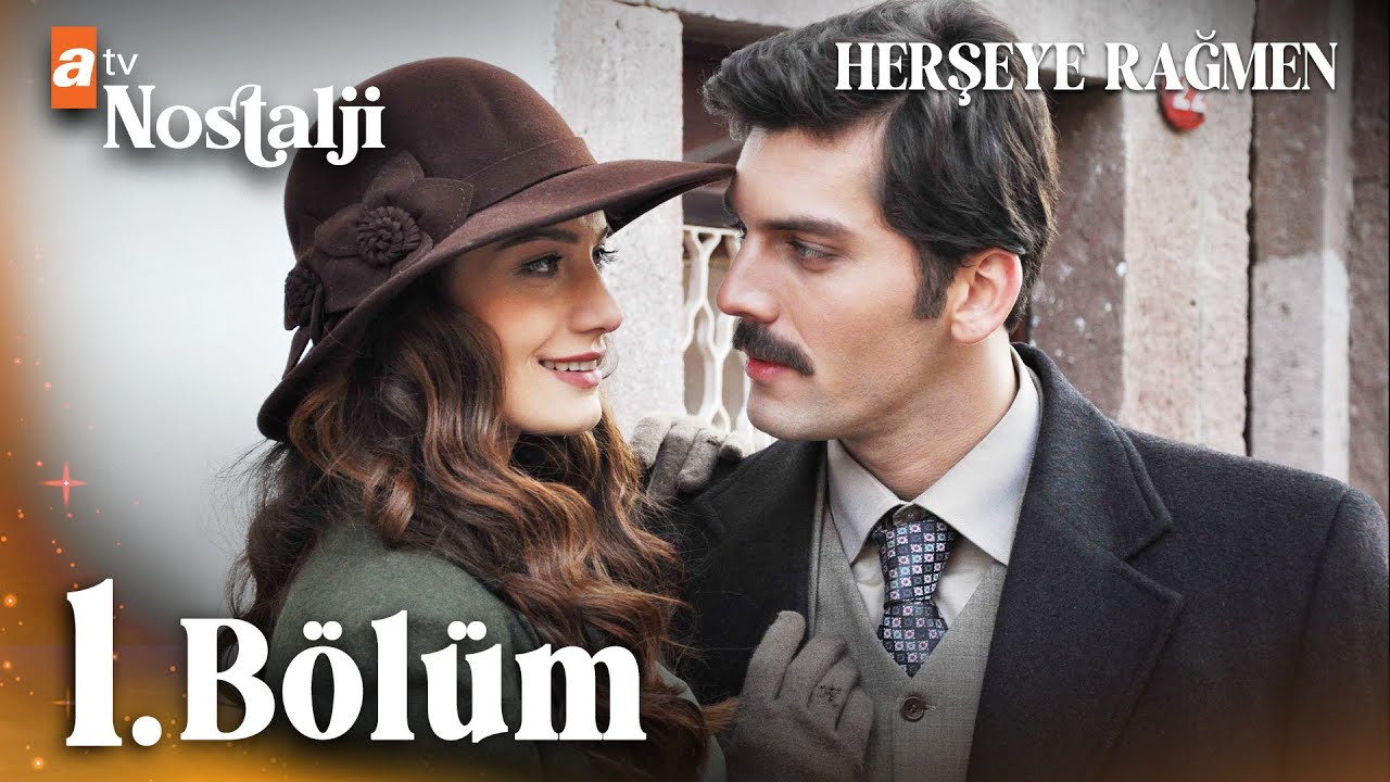 Herşeye Rağmen - 1. Bölüm