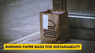 Podcast: Burning Paper Bags For Sustainability
