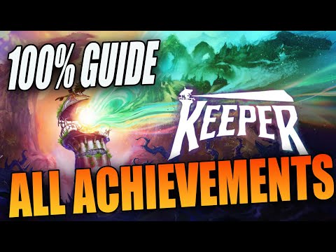 Keeper – All Achievements 🏆 Alle Erfolge | 100% Guide + Missable Achievements / Verpassbare Erfolge