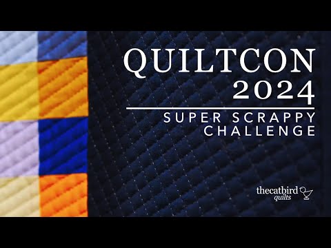 QuiltCon 2024 Super Scrappy Quilt Challenge