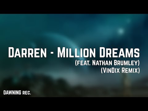 Darren Ft. Nathan Brumley - Million Dreams (VinDix Remix)