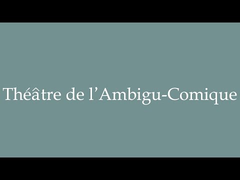 How to Pronounce ''Théâtre de l'Ambigu-Comique'' Correctly in French