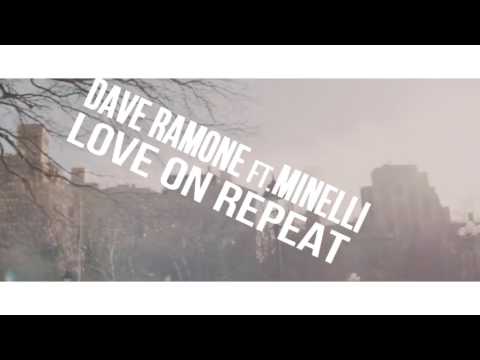 Dave Ramone Ft Minelli Love On Repeat Dj