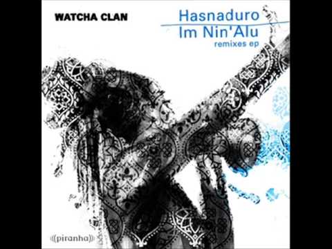 Watcha Clan - Im Nin'alu (Dj Delay Remix)