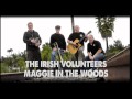 The Irish Volunteers - Maggie In The Woods