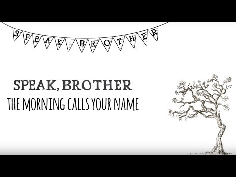 Speak, Brother -  The Morning Calls Your Name [lyrics video]