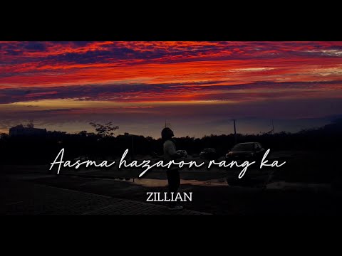 ZILLIAN- Aasma hazaron rang ka (Lyric video)
