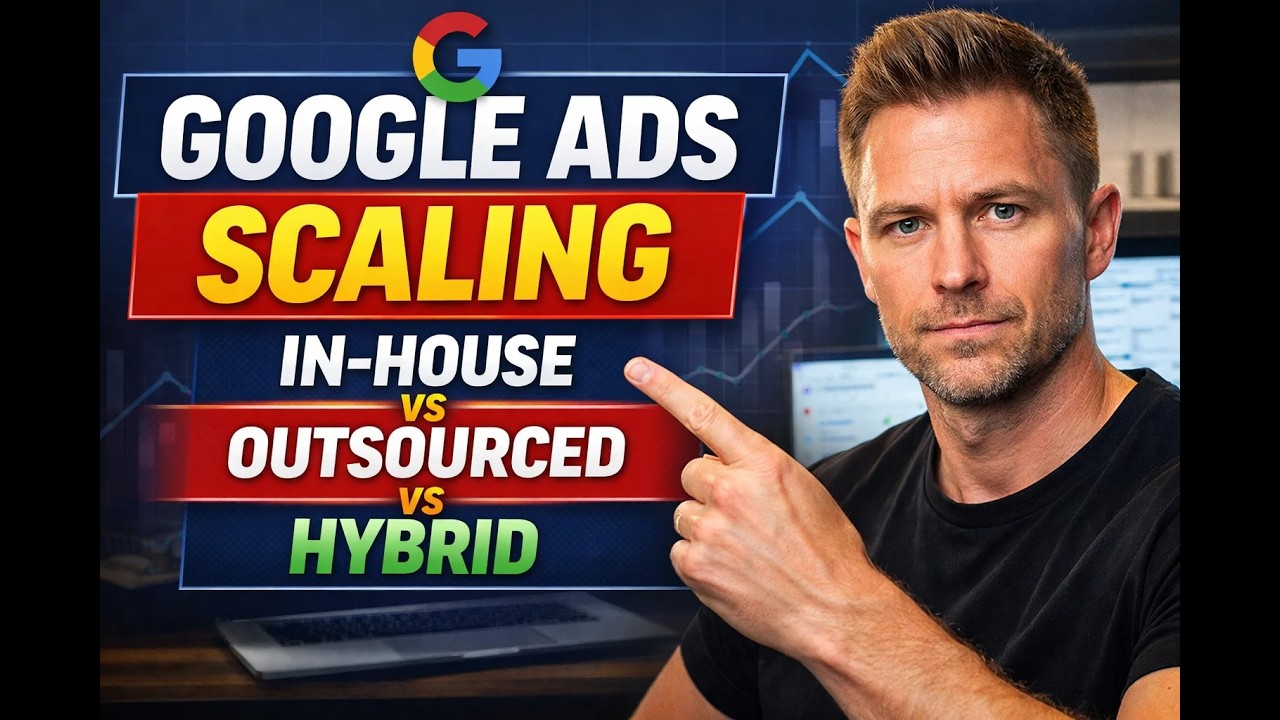 Google Ads Scaling: In-House vs Outsourced vs Hybrid