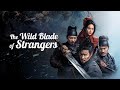 The Wild Blade Of Strangers 2024 Official Trailer HD