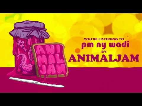 AnimalJam - Pm Ny Wadi (EP Stream)