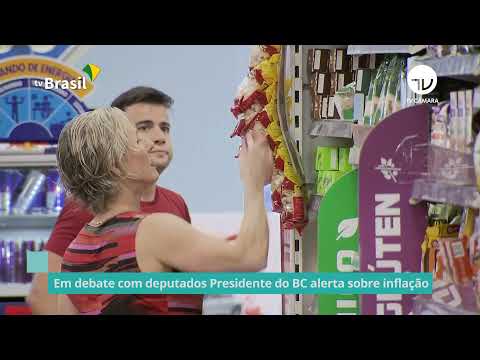 Em debate com deputados presidente do BC alerta sobre inflação - 01/09/21