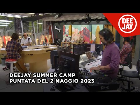 Deejay Summer Camp - Puntata del 2 maggio 2023