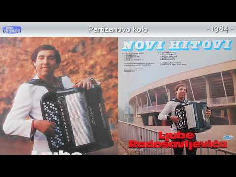 Ljuba Radosavljevic - Partizanovo kolo - (Audio 1984)