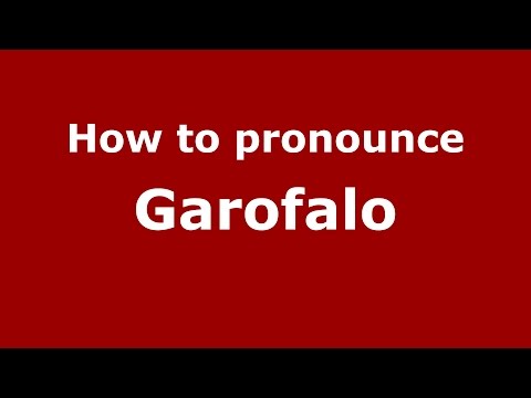 How to pronounce Garofalo