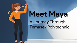 Meet Maya: A Journey Through Temasek Polytechnic