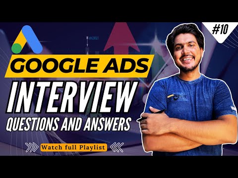 Google ads Interview Questions and Answers PPC and Google Adwords Interview Questions Part 01
