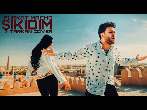 Furkat Macho-Şıkıdım  (Tarkan cover)
