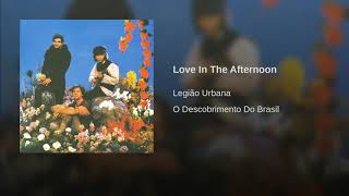 Legião Urbana Love In The Afternoon