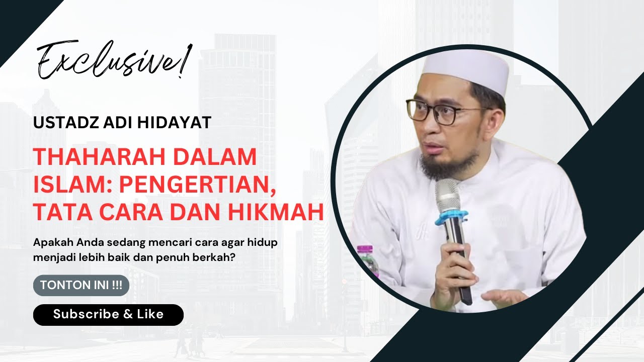 Thaharah dalam Islam Pengertian, Tata Cara dan Hikmah - Ustadz Adi Hidayat