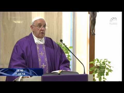 L'omelia di Papa Francesco durante la Messa a Santa Marta dell'11 aprile 2014