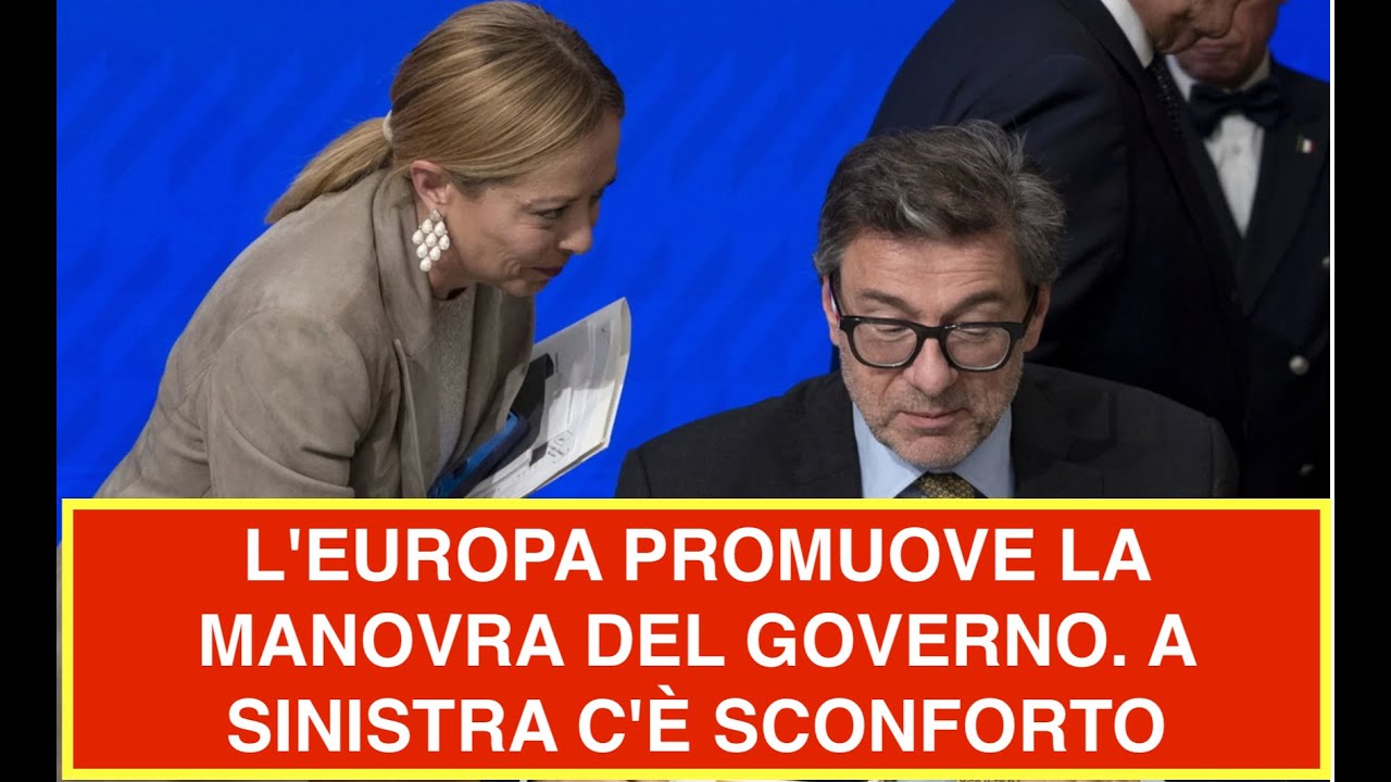 L'EUROPA PROMUOVE LA MANOVRA DEL GOVERNO. A SINISTRA C'È SCONFORTO