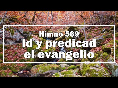 Nuevo Himnario Adventista - Himno 569 Id Y predicad el evangelio