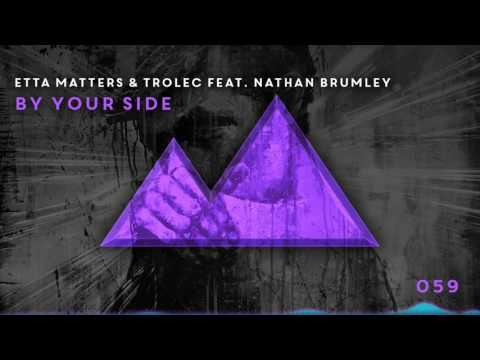 Etta Matters & Trolec feat. Nathan Brumley - By Your Side [059]