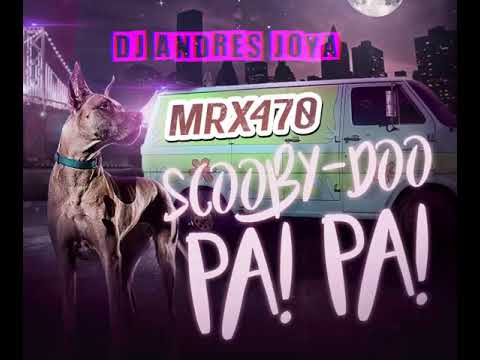 Scooby Doo Pa Pa!! 2018 (DJ ANDRES JOYA)