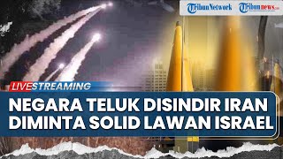 Iran Sindir Negara Teluk Tak Segera Lawan Zionis hingga Panik Netanyahu Akui Israel Terisolasi