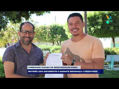 Combinado avança na regularização rural