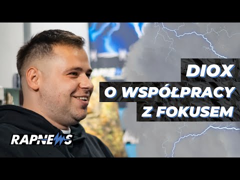DIOX opowiada jak poznał się z FOKUSEM