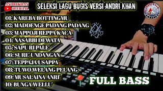 Download lagu 🔰SELEKSI LAGU BUGIS PILIHAN VERSI ANDRI KHAN 🔴FULL BASS mp3