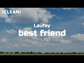 Laufey Best Friend Clean Lyrics