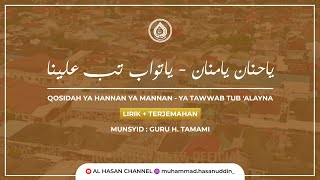 Download lagu Qosidah Ya Hannan Ya Mannan & Ya Tawwab Tub 'Alayna - Guru H. Tamami ( Lirik Terjemah ) mp3 Download lagu Qosidah Ya Hannan Ya Mannan & Ya Tawwab Tub 'Alayna - Guru H. Tamami ( Lirik Terjemah ) mp3