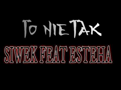 Siwek feat. Esteha  -To nie tak   prod .Siwek  //MIXTAPE