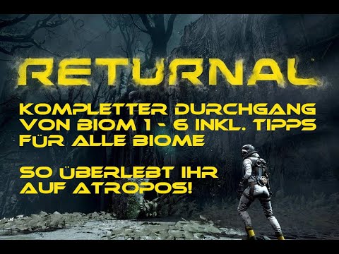Returnal - Komplettlösung / Durchgang von Biom 1-6 inkl. Tipps für alle Biome und zum Spiel