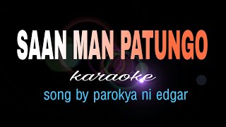 SAAN MAN PATUNGO parokya ni edgar karaoke