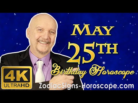 May 25 Zodiac Horoscope and Birthday Personality | May 25th Birthday Personality Horoscope Astrology