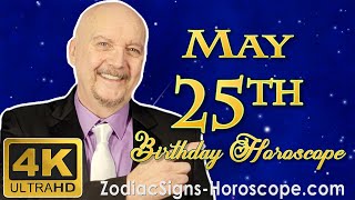 May 25 Zodiac Horoscope and Birthday Personality | May 25th Birthday Personality Horoscope Astrology