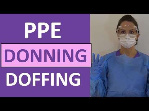 Donning and Removing PPE | Donning and Doffing PPE: Gown, Gloves, Mask, Respirator, Goggles