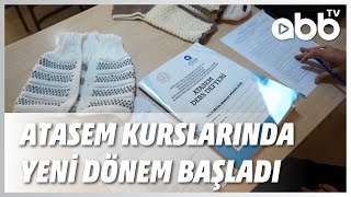 ATASEM KURSLARINDA YENİ DÖNEM BAŞLADI