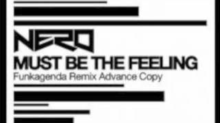 Nero - Must Be the Feeling (Funkagenda Remix) HD Sound