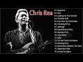 Chris Rea Greatest Hits Full Album Chris Rea Playlist 2021 Top 20 Songs Of Chris Rea