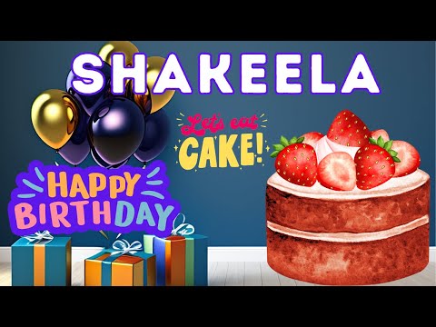 Happy Birthday Shakeela, Birthday of Shakeela, Best Birthday Wishes, hbd